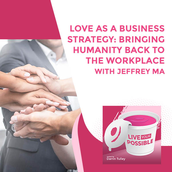 LYP 5 | Love As Business Strategy