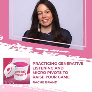 Live Your Possible | Rache Brand | Generative Listening