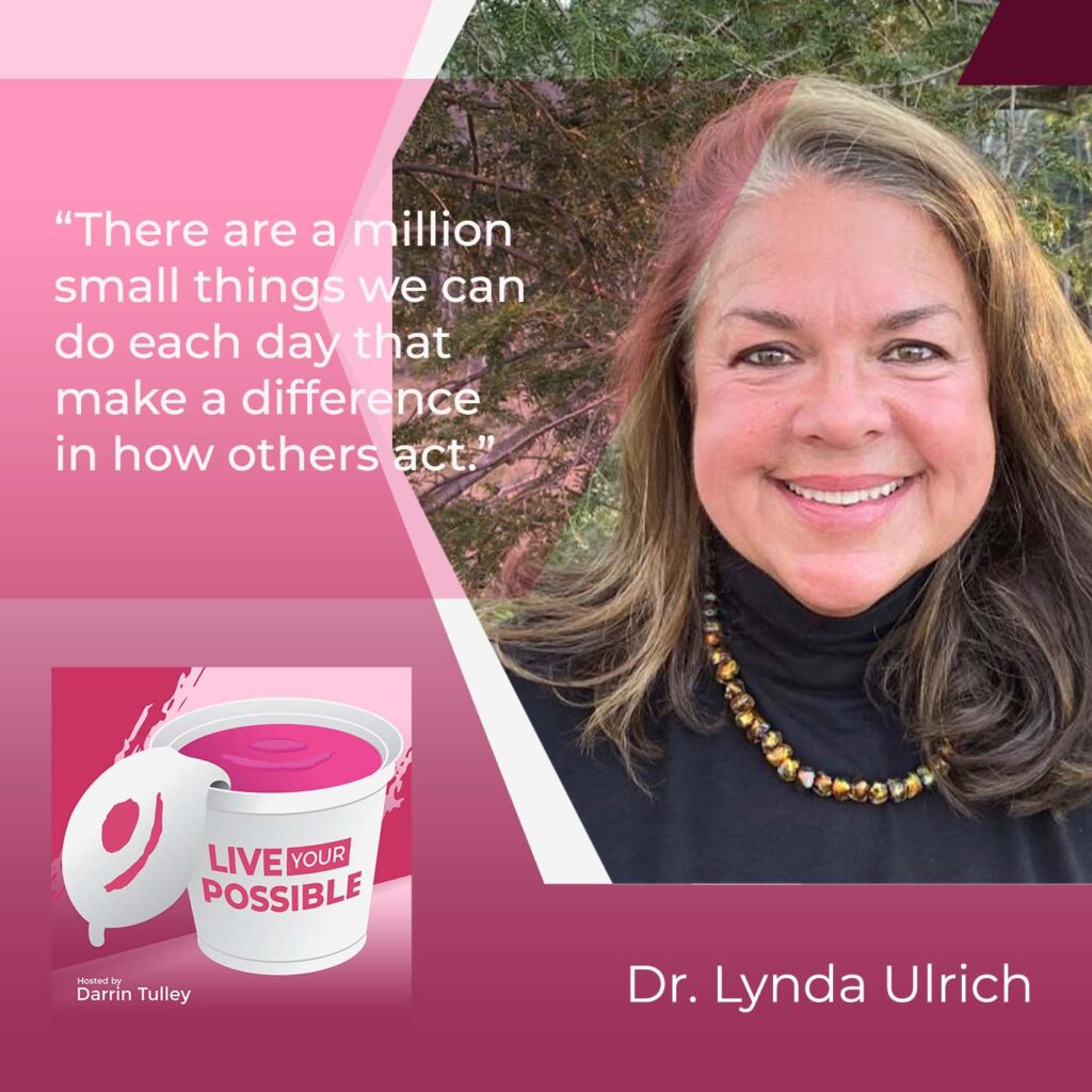 Live Your Possible | Dr. Lynda Ulrich | Possibility Mindset