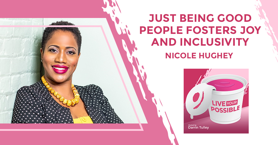 Live Your Possible | Nicole Hughey | Inclusivity