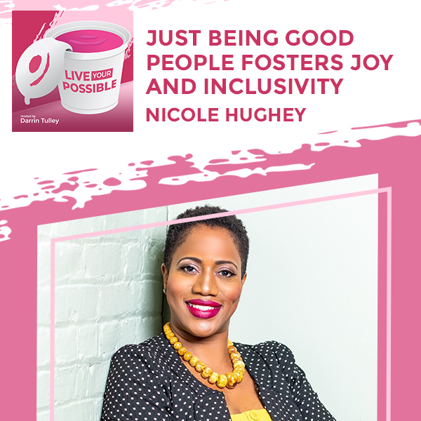 Live Your Possible | Nicole Hughey | Inclusivity