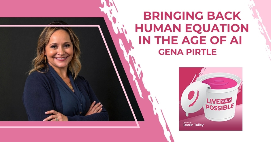 Live Your Possible | Gena Pirtle | Human Equation