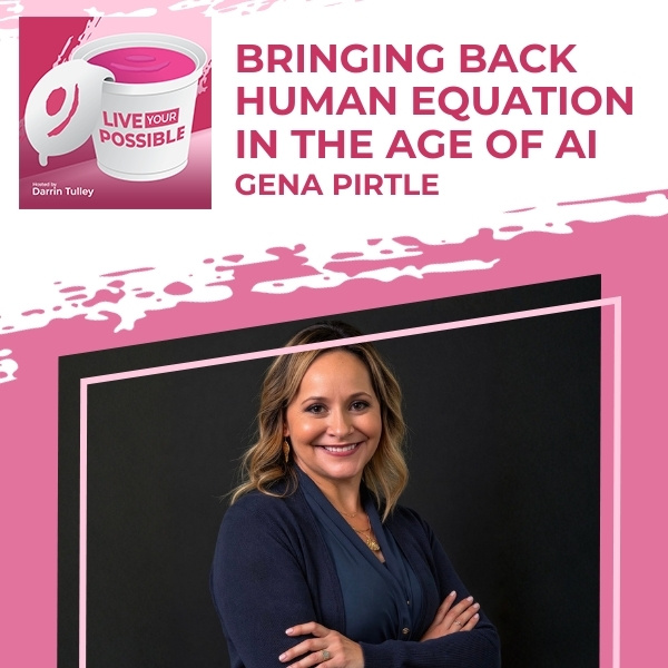 Live Your Possible | Gena Pirtle | Human Equation